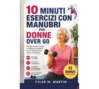 10 MINUTI DI ESERCIZI CON MANUBRI PER DONNE OVER 60: Sviluppa massa muscolare magra e migliora la mobilità con routine di allenamento di forza rapide