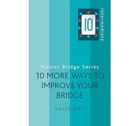 10 More Ways to Improve Your Bridge (MASTER BRIDGE)