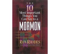 10 Most Important Things You Can Say To A Mormon, The