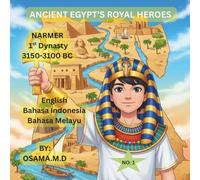 10.NARMER, 1st Dynasty: 3150-3100 BC, (10- En. Indonesian. Malay) (ANCIENT EGYPT’S ROYAL HEROES)