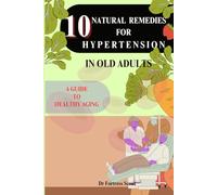 10 Natural Remedies For Hypertension In Old Adults: A Guide To Healthy Aging