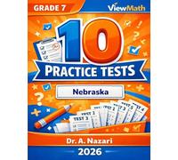 10 Nebraska NSCAS Grade 7 Math Practice Tests: The Ultimate Test Prep Collection with Answer Explanations