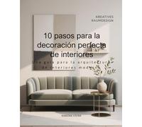 10 pasos para la decoración perfecta de interiores