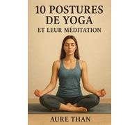 10 postures de yoga et leurs méditations (Bien-être avec Aure Than)