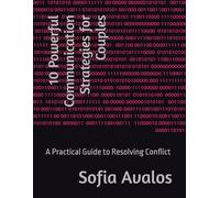10 Powerful Communication Strategies for Couples: A Practical Guide to Resolving Conflict