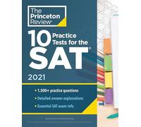 10 Practice Tests for the SAT, 2021 Edition: Extra Prep to Help Achieve an Excellent Score (College Test Prep)