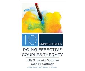 10 Principles for Doing Effective Couples Therapy 1st Edition by Julie Schwartz