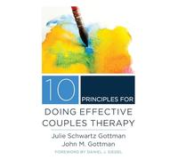 10 Principles for Doing Effective Couples Therapy (Nort - HardBack NEW Julie Sch