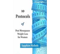 10 Protocols of Post Menopause Weight Loss for Women