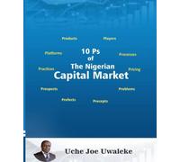 10 Ps OF THE NIGERIAN CAPITAL MARKET