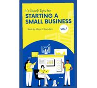 10 Quick Tips For Starting a Small Business