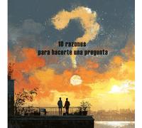 10 razones para hacerte una pregunta. ¿Quieres casarte conmigo?: Un libro que transforma lo cotidiano en extraordinario. Para pedir la mano de tu pareja. (Celebraciones)