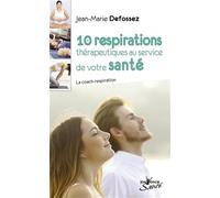 10 respirations thérapeutiques au service de votre santé : La coach-respiration