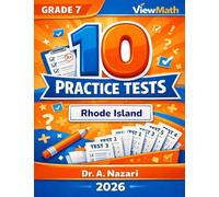 10 Rhode Island RICAS Grade 7 Math Practice Tests: The Ultimate Test Prep Collection with Answer Explanations: The Ultimate Test Prep Collection with ... with Answer Explanations: The Ultimate Tes