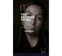 10 Seconds to die