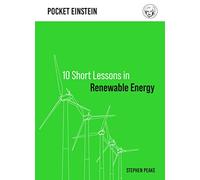 10 Short Lessons in Renewable Energy | Hardback