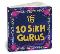 10 Sikh Gurus: Enlightening Tales of Ten Sikh Gurus for Kids | A Beautifully Illustrated Board Book | Ages 3+ [Penguin Early Learning Series]