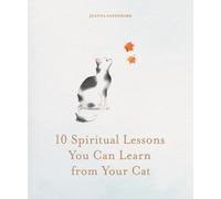 10 Spiritual Lessons You Can Learn from Your Cat : Essential Life Lessons We Can Learn From Our Furry Friend
