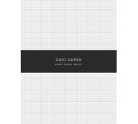 10 Squares Per Inch Graph Paper Notebook: Designed for Technical Drawing, Graphing, Geometry, Architecture, Design Projects and Everyday Work That Demands Precision