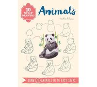 10 Step Drawing: Animals: Draw 75 Animals in 10 Easy Steps (10 Step Drawing)