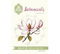 10 Step Drawing: Botanicals : Draw Over 50 Plants in 10 Easy Steps