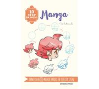 10 Step Drawing: Manga : Draw Over 30 Manga Images in 10 Easy Steps