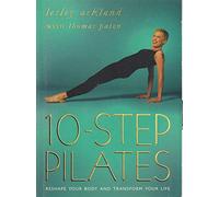 10 Step Pilates: Reshape your body and transform you life