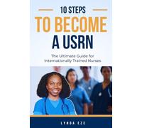 10 Steps to Become a United States Registered Nurse (USRN): The Ultimate Guide for Internationally Trained Nurses