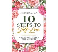 10 Steps to Self-Love: How to Fall in Love With Yourself