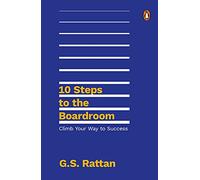 10 Steps to the Boardroom: Climb Your Way to Success: Climb Your Way to Success | An excellent career handbook guide from a Tata CEO | Penguin Books, Non-fiction, Self-Help & Personal Development