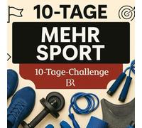 10-Tage-Challenge: Mehr Sport - Aktiver werden in nur 10 Tagen: Mit Aufgaben, motivierenden Fakten, hilfreichen Tipps und Reflexionen für mehr ... - ... - Gesünder leben leicht gemacht)