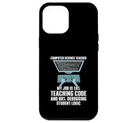 10% Teaching Code 90% Debugging Student Logic Case for iPhone 12 Pro Max