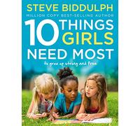 10 Things Girls Need Most: To Grow Up Strong and Free