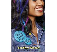 10 Things I Hate About Pinky: From the bestselling author of When Dimple Met Rishi