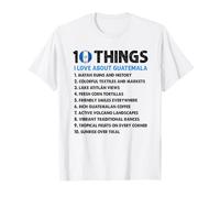 10 Things I Love About Guatemala Flag Culture Pride T-Shirt