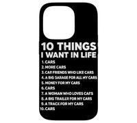 10 Things I Want In Life Cars Funny Car Lover Car Guy Case for iPhone 14 Pro