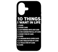 10 Things I Want In Life Cars Funny Car Lover Car Guy Case for iPhone 17