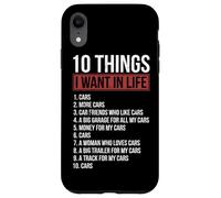 10 Things I Want In Life Cars Garage Funny Car Lover Case for iPhone XR