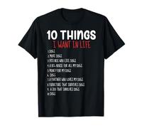 10 Things I Want In Life Dogs More Dogs Funny Dog Lover List T-Shirt