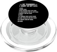 10 Things I Want In My Life Cars More Cars Funny Car Lover PopSockets PopGrip for MagSafe