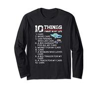 10 Things I Want In My Life - More Cars - Car Lover Mechanic Long Sleeve T-Shirt