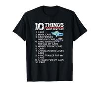 10 Things I Want In My Life - More Cars - Car Lover Mechanic T-Shirt