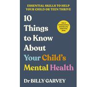 10 Things to Know About Your Child’s Mental Health