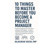 10 Things to Master Before You Become a Project Manager: 3