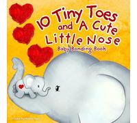 10 Tiny Toes and a Cute Little Nose: Bonding with Newborn Baby Book, Parents Choice Baby Read Aloud, Baby Book for Shower Gift