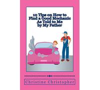 10 Tips on How to Find a Good Mechanic: As Told to Me by My Father