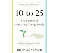 10 to 25: The Science of Motivating Young People
