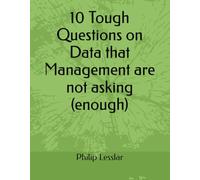 10 Tough Questions on Data that Management are not asking (enough)
