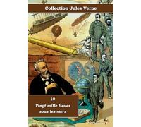10 - Vingt mille lieues sous les mers - Collection Jules Verne - Éditions Ararauna: Texte intégral