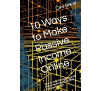 10 Ways to Make Passive Income Online: Step-by-Step Strategies to Build Digital Income for Long-Term Financial Freedom